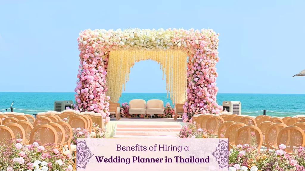 Benefits of Hiring a Wedding Planner In Thailand