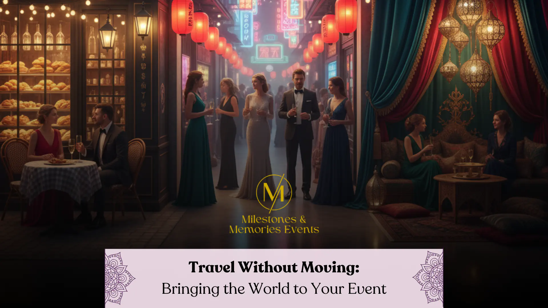 travel-without-moving-bringing-the-world-to-your-event-mnm-blogs-featured-image