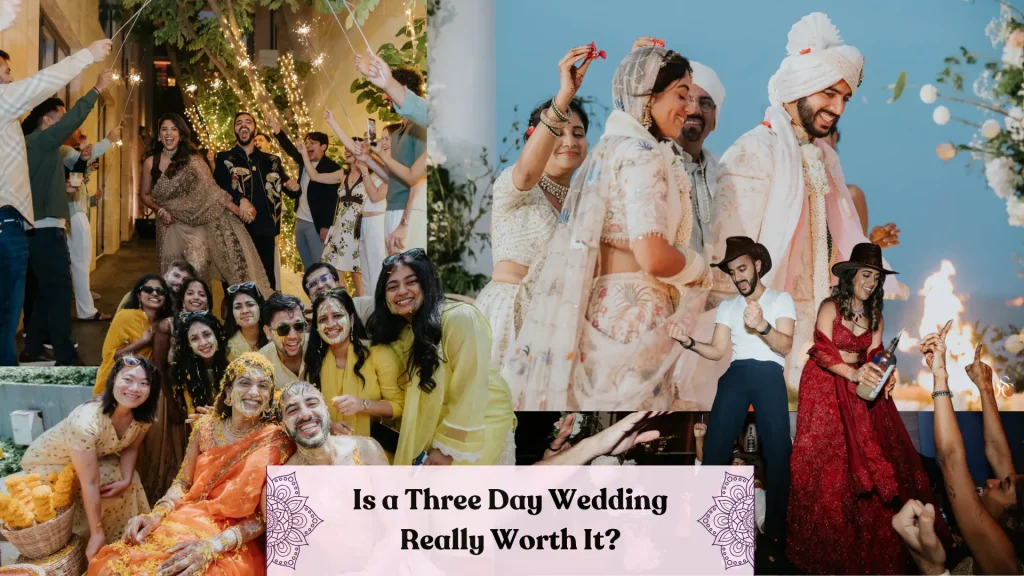 Is a Three Day Wedding Really Worth It